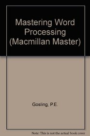 Mastering Word Processing (Macmillan Master Series)