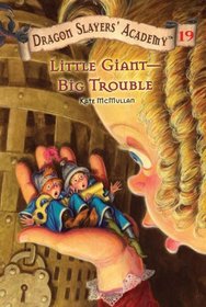 Little Giant -- Big Trouble (Dragon Slayers' Academy, Bk 19)