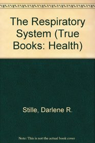 The Respiratory System (True Books)