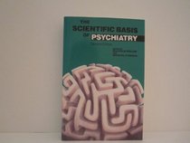 Scientific Basis of Psychiatry