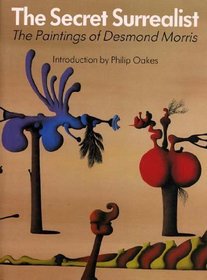 The Secret Surrealist: The Paintings of Desmond Morris