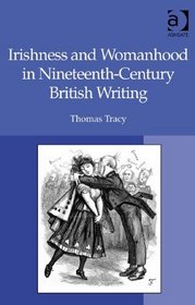 Irishness and Womanhood in Nineteenth-Century British Writing
