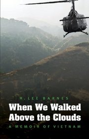 When We Walked Above the Clouds: A Memoir of Vietnam