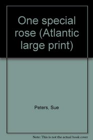 One special rose (Atlantic large print)