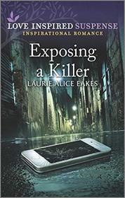 Exposing a Killer (Love Inspired Suspense, No 908)