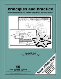 Principles and Practice: An Integrated Approach to Engineering Graphics and AutoCAD 2009