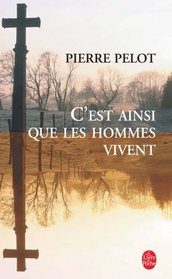 C'est Ainsi Que Les Hommes Vivent (French Edition)