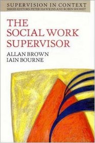 The Social Work Supervisor (Supervision in Context)