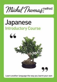 Michel Thomas Method: Japanese Introductory Course (Michel Thomas Series)