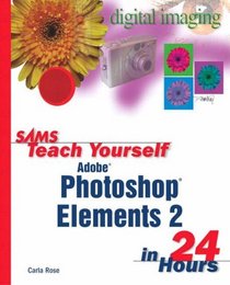 Sams Teach Yourself Photoshop Elements 2 in 24 Hours with 100 Photoshop Tips (Pearson Valueadd Pack)