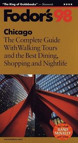 Chicago '98: The Complete Guide with Walking Tours and the Best Dining, Shopping and Nightlif e (Fodor's Gold Guides)