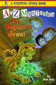 The Jaguar's Jewels (A to Z Mysteries, Bk 10)