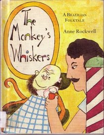 The Monkey's Whiskers: A Brazilian Folktale.