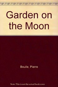 The Garden On The Moon