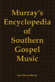 Murray's Encyclopedia of Southern Gospel Music