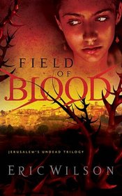 Field of Blood (Jerusalem's Undead, Bk 1)