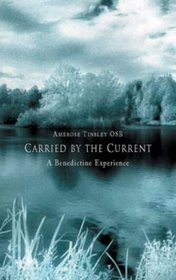 Carried by the Current: A Benedictine Perspective