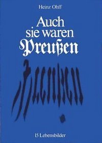 Auch sie waren preussen: 15 Lebensbilder (German Edition)