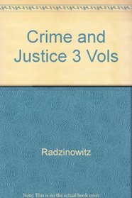 Crime and Justice 3 Vols