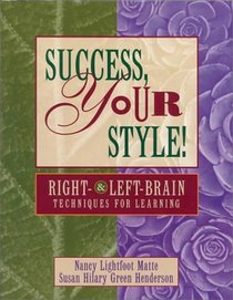 Success, Your Style!  Right and Left Brain Techniques for Learning
