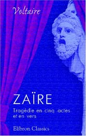 Zare. Tragdie en cinq actes et en vers (French Edition)