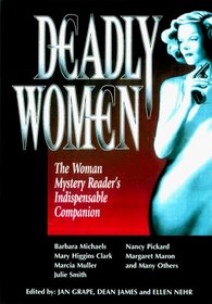 Deadly Women: The Woman Mystery Reader's Indispensable Companion