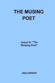 The Musing Poet: Sequel to the Weeping Poet