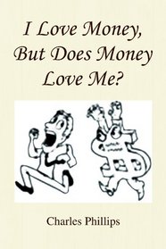 I Love Money, But Does Money Love Me?