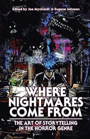 Where Nightmares Come From: The Art of Storytelling in the Horror Genre (Dream Weaver, Bk 1)