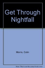 Get Through Nightfall