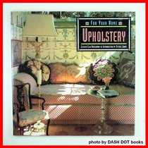 For Your Home: Upholstery (For Your Home)