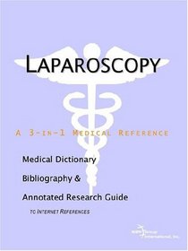 Laparoscopy - A Medical Dictionary, Bibliography, and Annotated Research Guide to Internet References