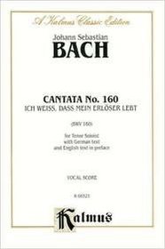 Cantata No. 160 -- Ich weiss, dass mein Erloser lebt (Kalmus Edition)