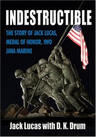 Indestructible: The Unforgettable Story of a Marine Hero at the Battle of Iwo Jima (Audio CD) (Unabridged)
