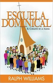 Escuela Dominical el Corazn de la Iglesia