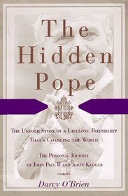 The Hidden Pope: The Untold Story of a Lifelong Friendship That Is Changing the Relationship Between Catholics and Jews: The Personal Journey of John Paul II and Jerzy Kluger