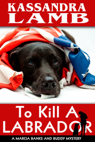 To Kill a Labrador (Marcia Banks and Buddy, Bk 1)