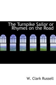 The Turnpike Sailor or Rhymes on the Road