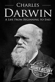 Charles Darwin: A Life From Beginning to End (Scientist Biographies)