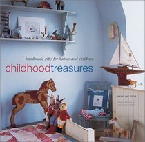 Childhood Treasures: Handmade Gifts for Babies and Children