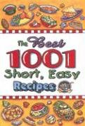 The Best 1001 Short, Easy Recipes
