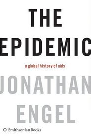 The Epidemic: A Global History of AIDS