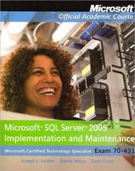 Exam 70-431: Microsoft SQL Server 2005 Implementation and Maintenance with MOAC Labs Online Set
