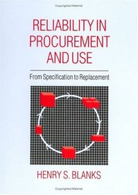 Reliability in Procurement and Use: From Specification to Replacement