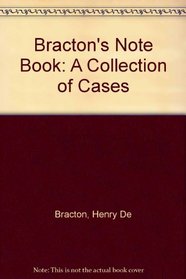 Bracton's Note Book: A Collection of Cases