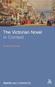 The Victorian Novel in Context (Texts & Contexts)