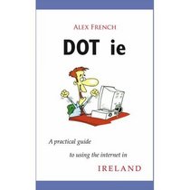DOT ie: A practical guide to using the internet in Ireland