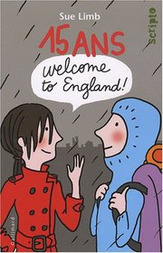 15 Ans, Welcome to England (French Edition)