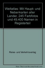 Weltatlas: Mit Haupt- und Nebenkarten aller Lander, 245 Farbfotos und 49,400 Namen in Registerteil (German Edition)
