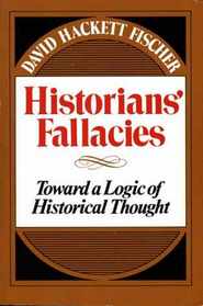 Historians' Fallacies : Toward a Logic of Historical Thought